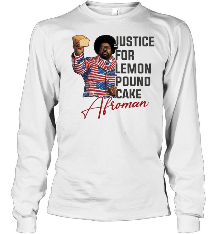 Afroman justice for lemon pound cake signature Long Sleeve Tee