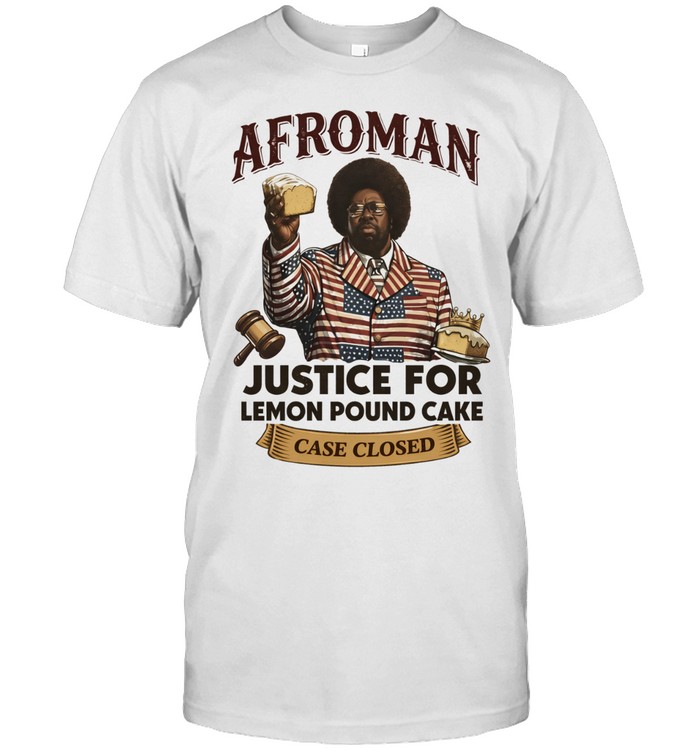Afroman Lemon Pound Cake Justice for Lemon Pound Cake Case Closed meme Unisex T-Shirt