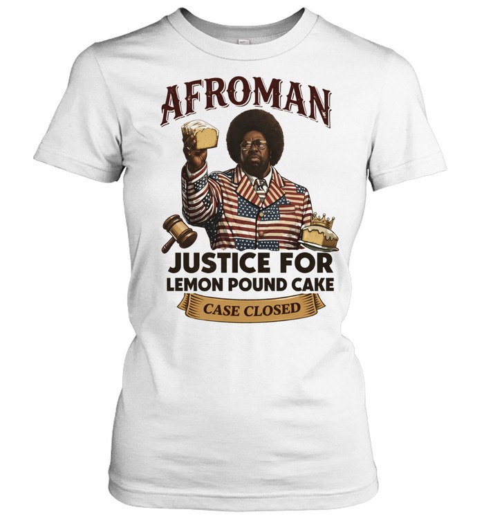 Afroman Lemon Pound Cake Justice for Lemon Pound Cake Case Closed meme Women T-Shirt