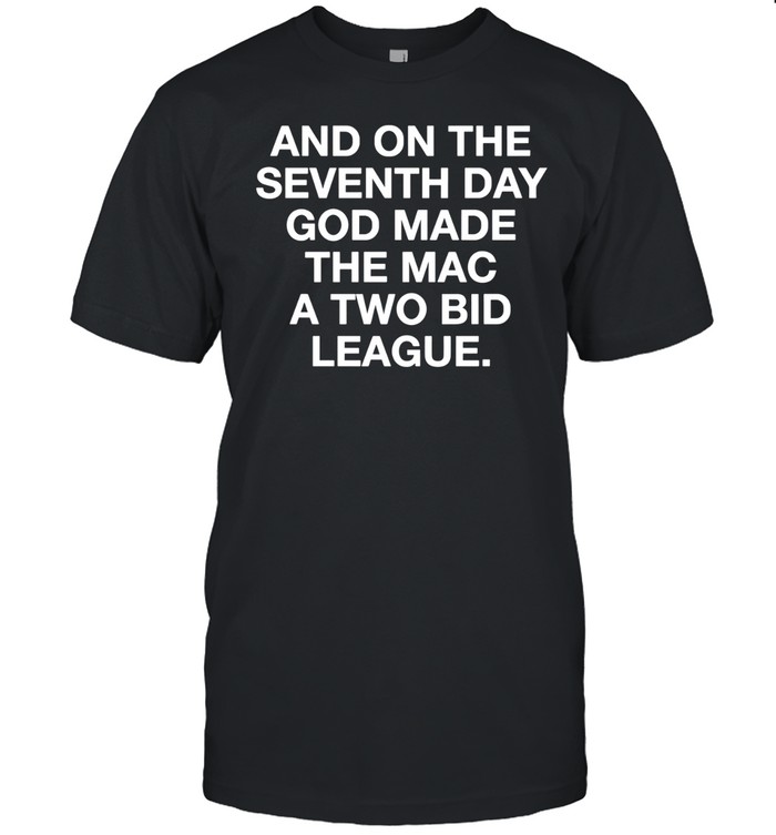 And on the seventh day god made the mac a two bid league Unisex T-Shirt