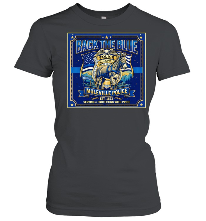 Back the blue Muleville Polic Women T-Shirt