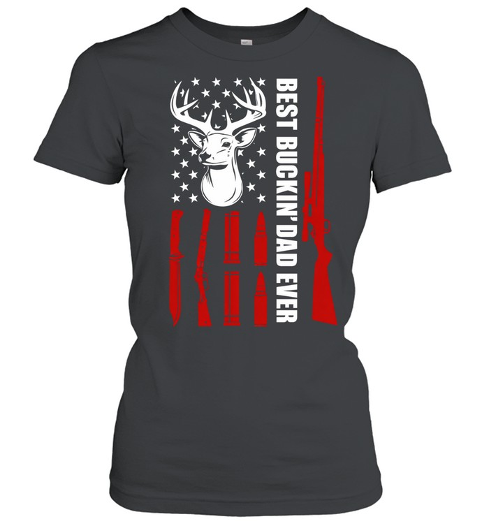 Best Buckin Dad Ever Deer Hunting Father's Day Gift Women T-Shirt