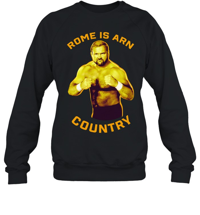 Brock Anderson Rome is Arn country Sweatshirt