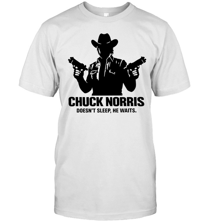 Chuck Norris He Doesnt Sleep He Waits Unisex T-Shirt
