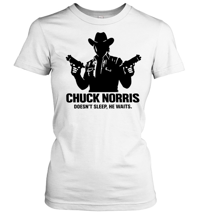 Chuck Norris He Doesnt Sleep He Waits Women T-Shirt