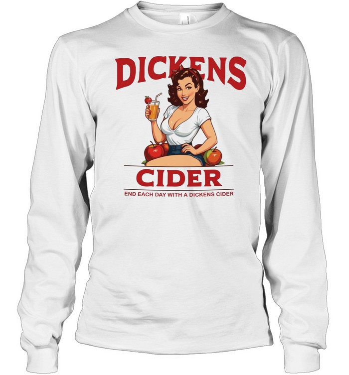 Dickens cider end each day with a dickens cider pin-up girl Long Sleeve Tee