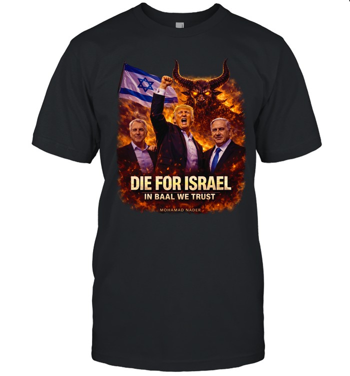 Die for Israel Trump Epstein and Netanyahu evil Unisex T-Shirt