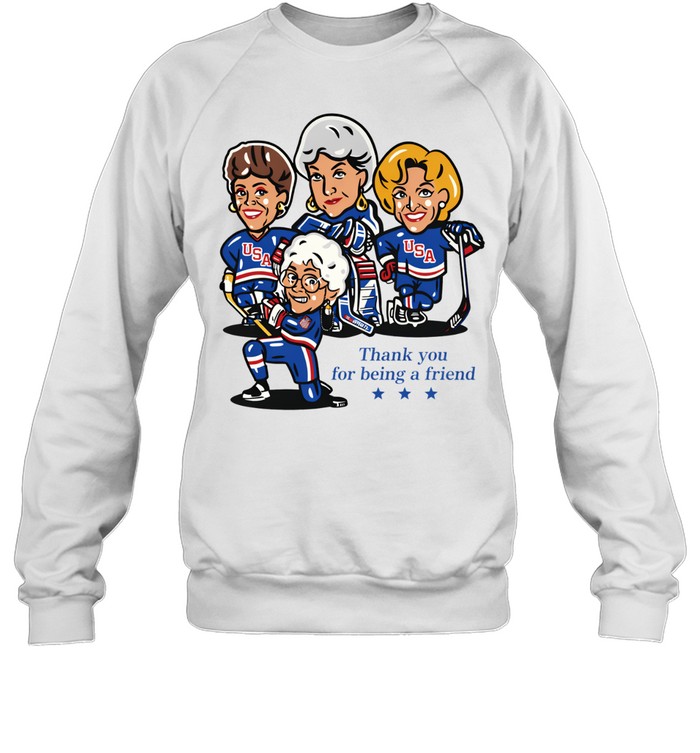 Golden USA girls Hockey thank you for being a friend Sweatshirt