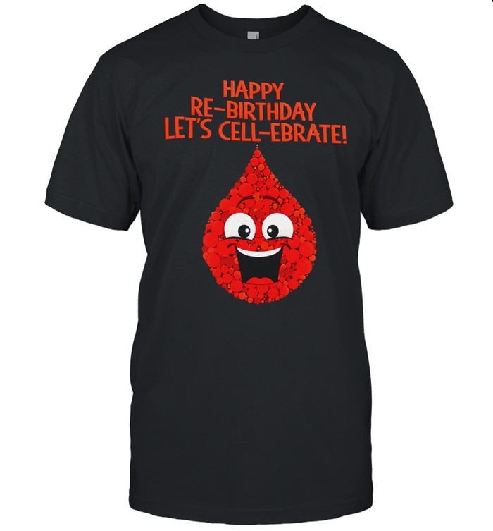 Happy Re-Birthday let’s cell-ebrate Unisex T-Shirt