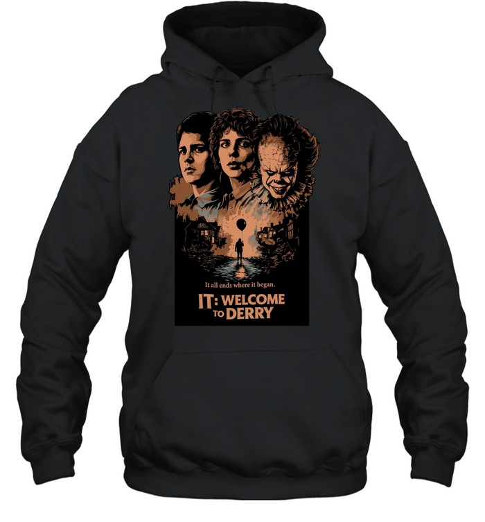 It all ends where it began it welcome to derry Hoodie