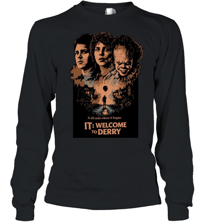 It all ends where it began it welcome to derry Long Sleeve Tee