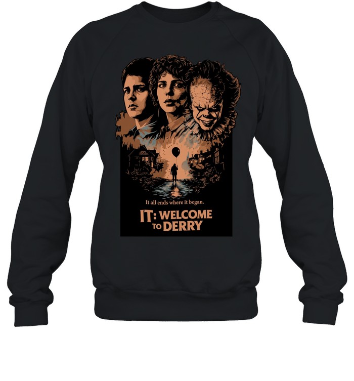 It all ends where it began it welcome to derry Sweatshirt