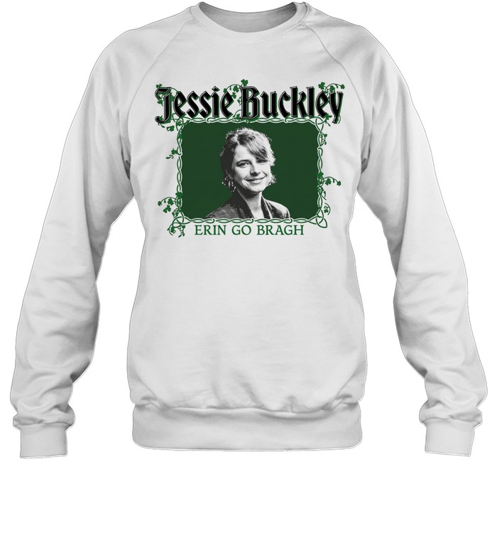 Jessie Buckley Erin go bragh Oscar best actress of 2026 Sweatshirt