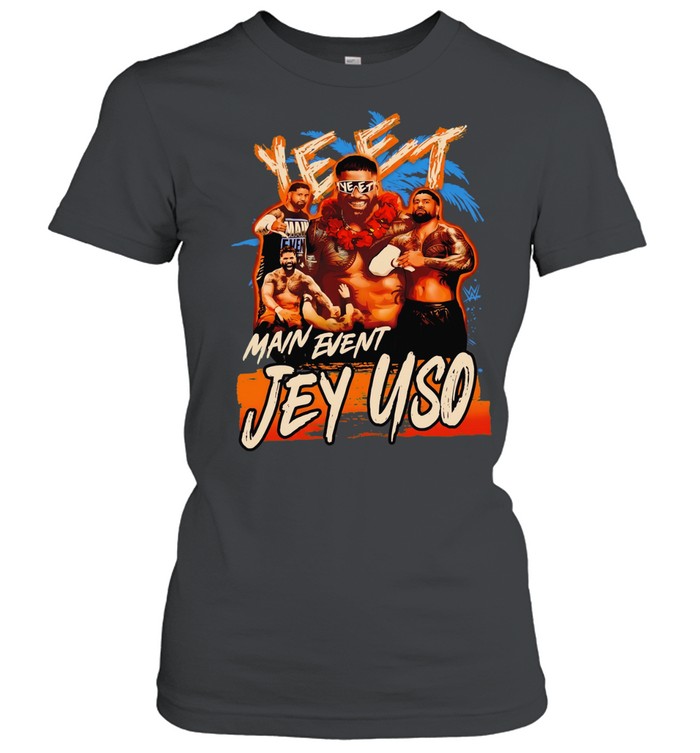 Jey Uso YEET Main Event Women T-Shirt