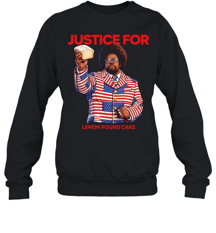 Justice for lemon pound cake Afroman Sweatshirt