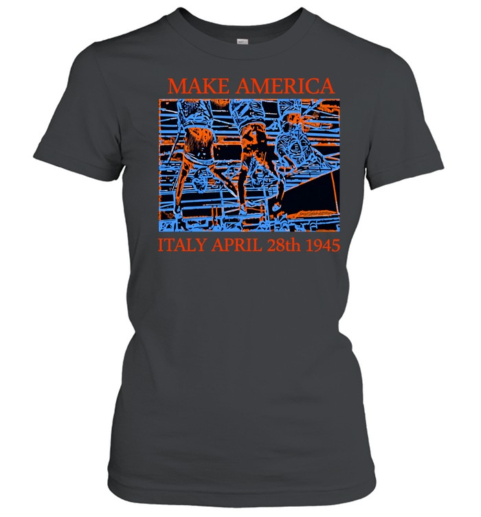 Make America Italy april 28th 1945 Women T-Shirt