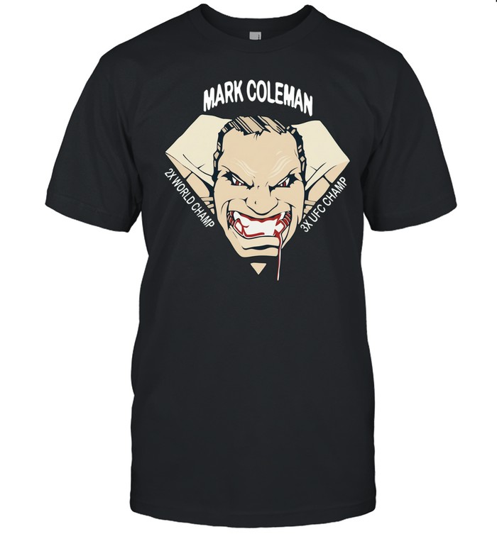 Mark Coleman 2X World Champ 3X UFC Champ Unisex T-Shirt