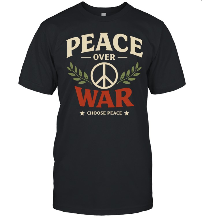 Peace Over War Unisex T-Shirt