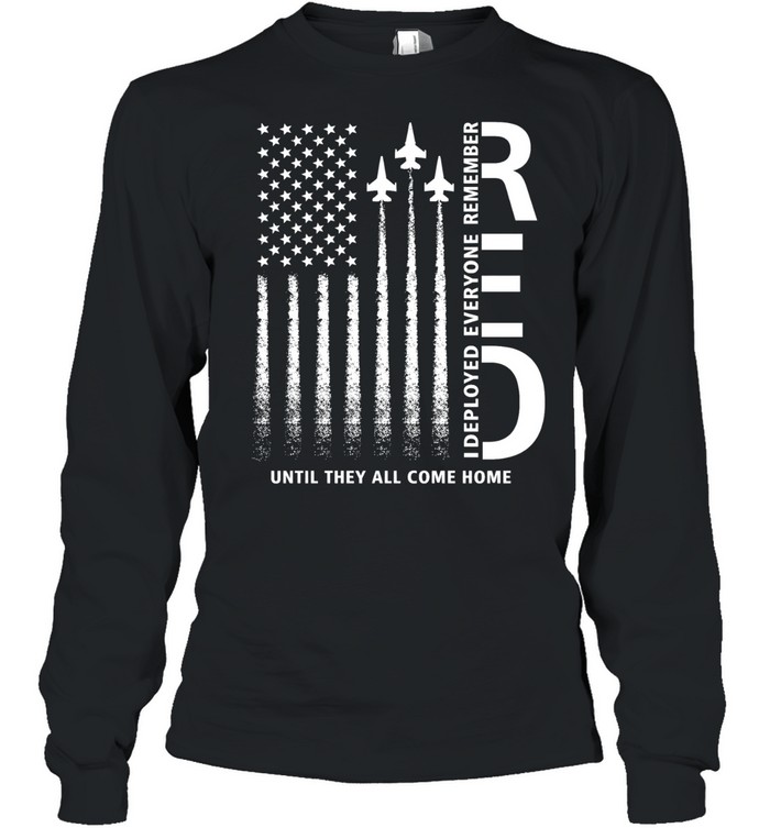 Remember Everyone Deployed Military American Flag RED Friday Long Sleeve Tee