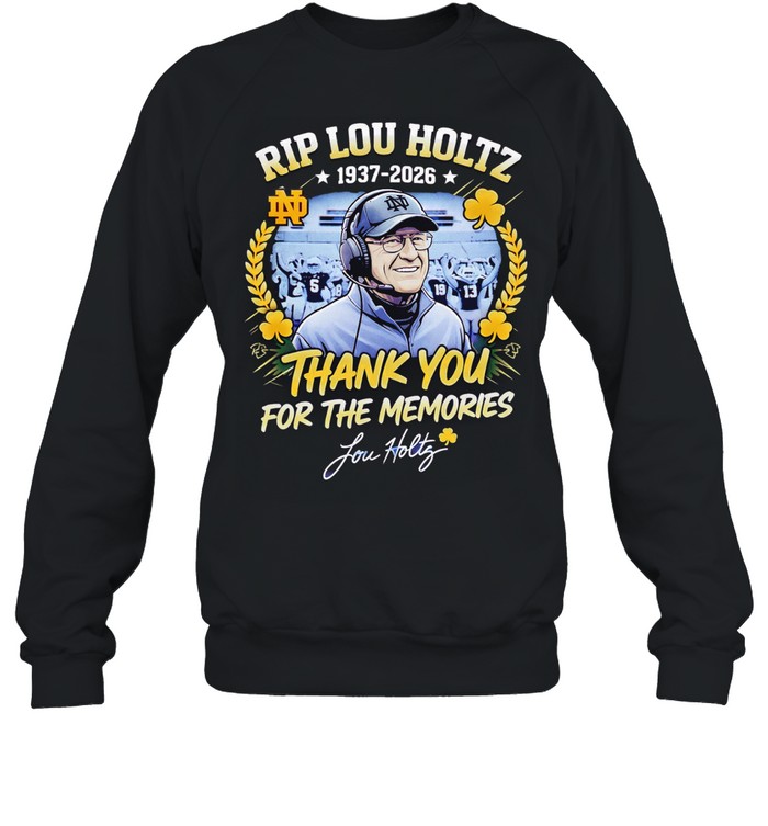 RIP Lou Holtz Notre Dame Fighting Irish Football 1937-2026 signature Sweatshirt