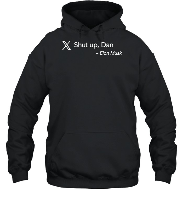 Shut up Dan Elon Musk Hoodie