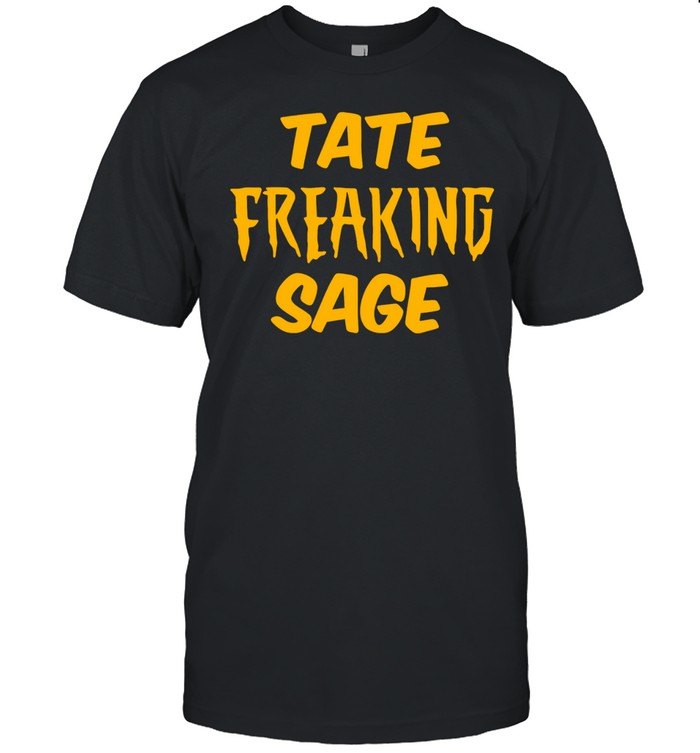 Tate Freaking Sage Unisex T-Shirt