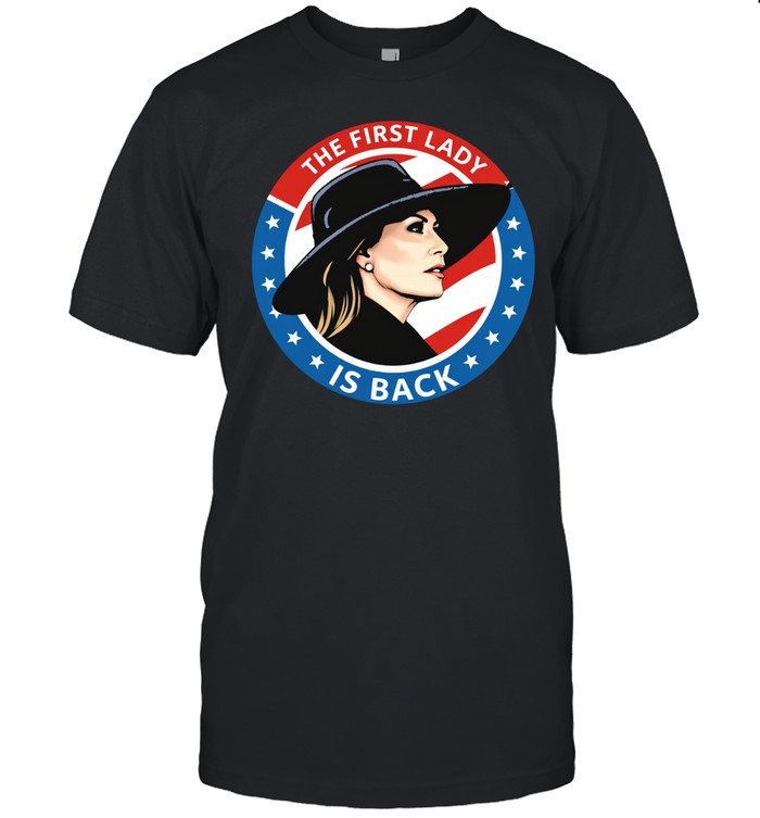 The First Lady is back Melania Trump Unisex T-Shirt