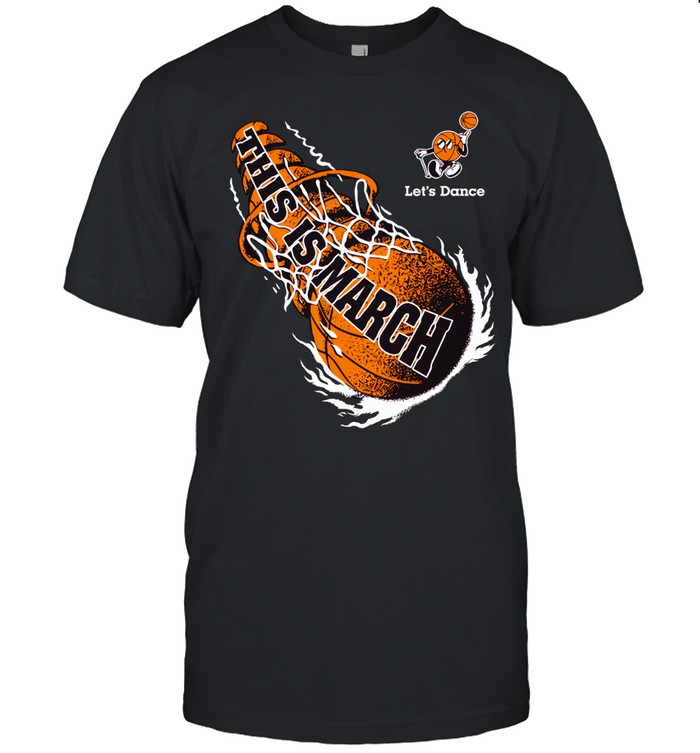 This is march Let’s Dance basketball Unisex T-Shirt