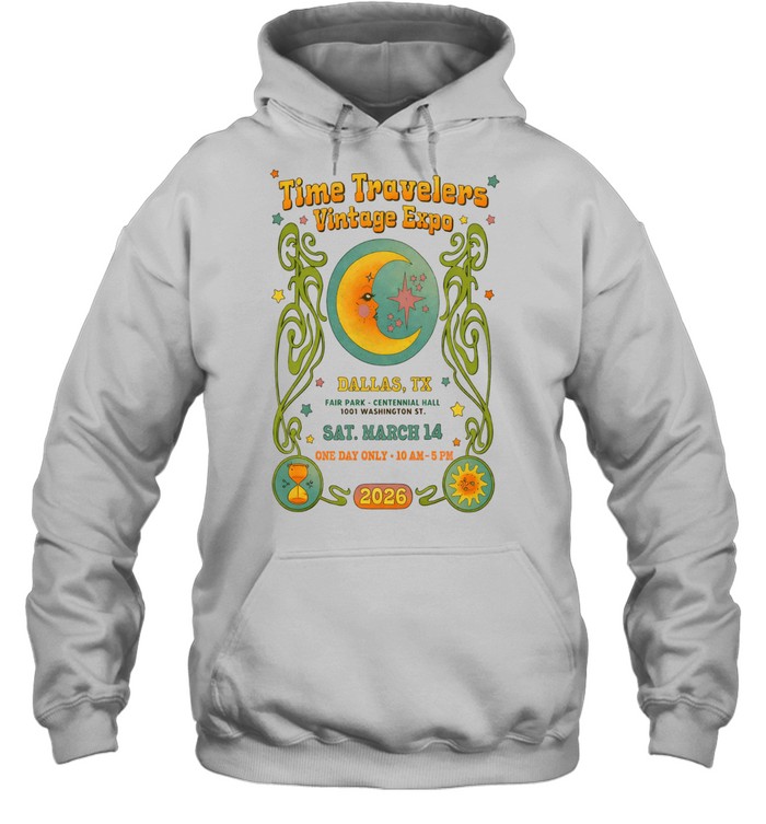 Time Travelers Vintage Expo Fair Park Dallas TX On March 14 2026 Event Hoodie