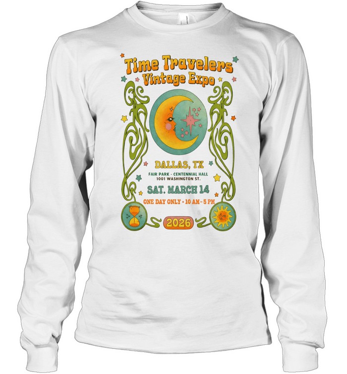 Time Travelers Vintage Expo Fair Park Dallas TX On March 14 2026 Event Long Sleeve Tee