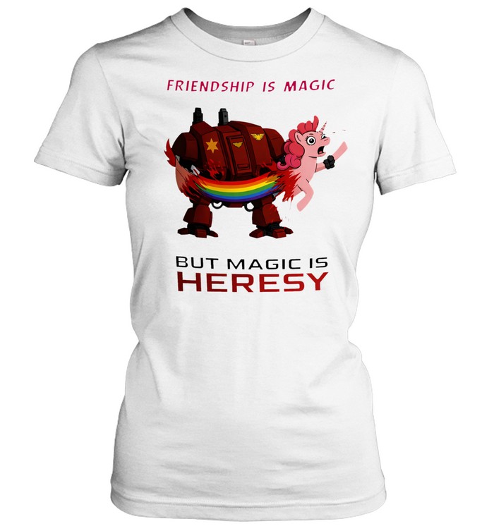 Unicorn Friend is Magic but magic is heresy Women T-Shirt
