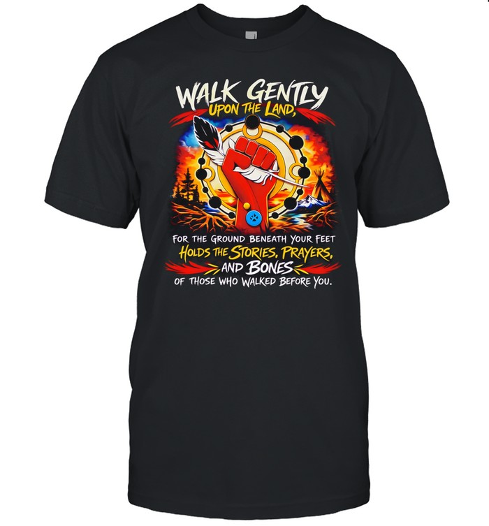 Walk Gently upon the land Unisex T-Shirt