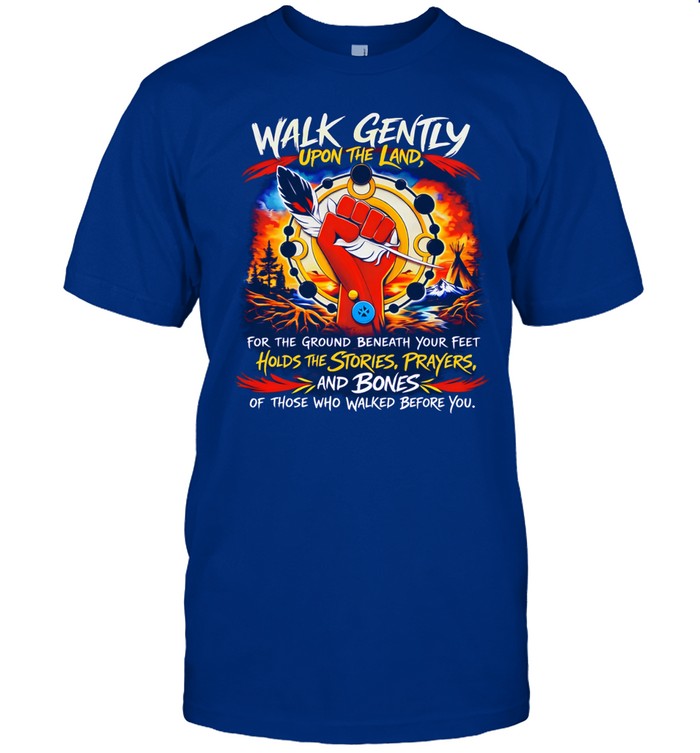 Walk Gently upon the land Unisex T-Shirt
