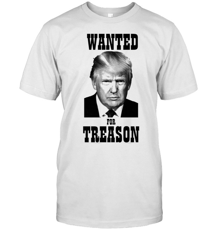 Wanted Donald Trump for treason Unisex T-Shirt