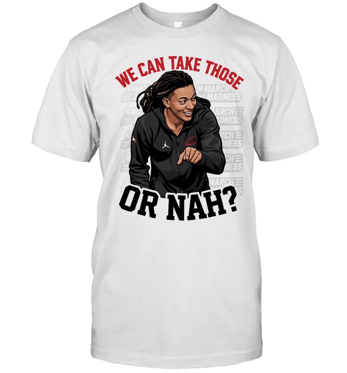 We Can Take Those Or Nah Kingston Fleming Unisex T-Shirt