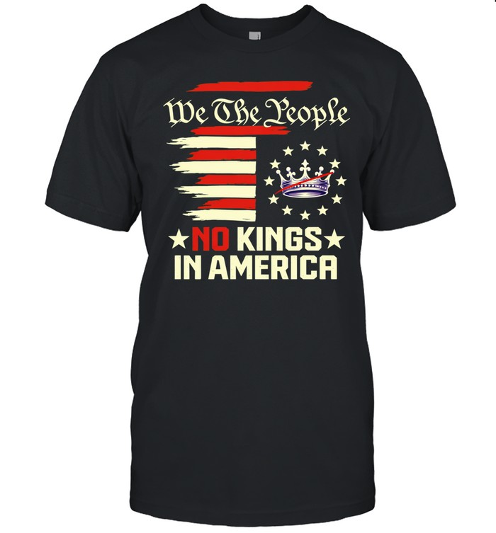 We the people no kings in America flag Unisex T-Shirt