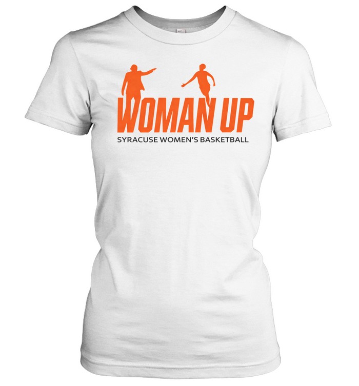 Woman Up Syracuse Women’s Basketball Women T-Shirt