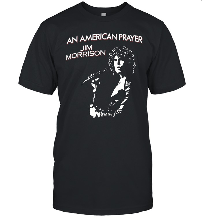 An American Prayer Jim Morrison Unisex T-Shirt