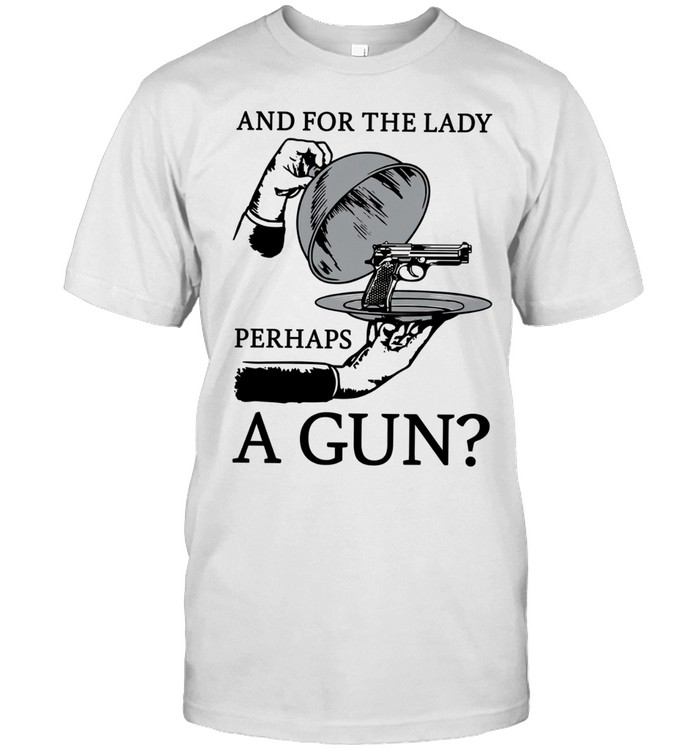 And for the lady perhaps a gun service staff Unisex T-Shirt