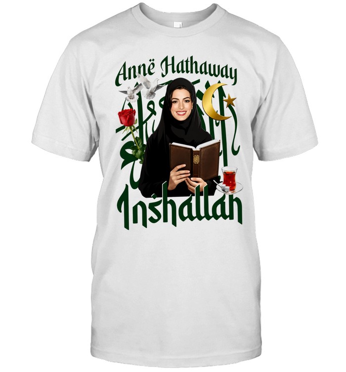Anne Hathaway Actor Inshallah Unisex T-Shirt