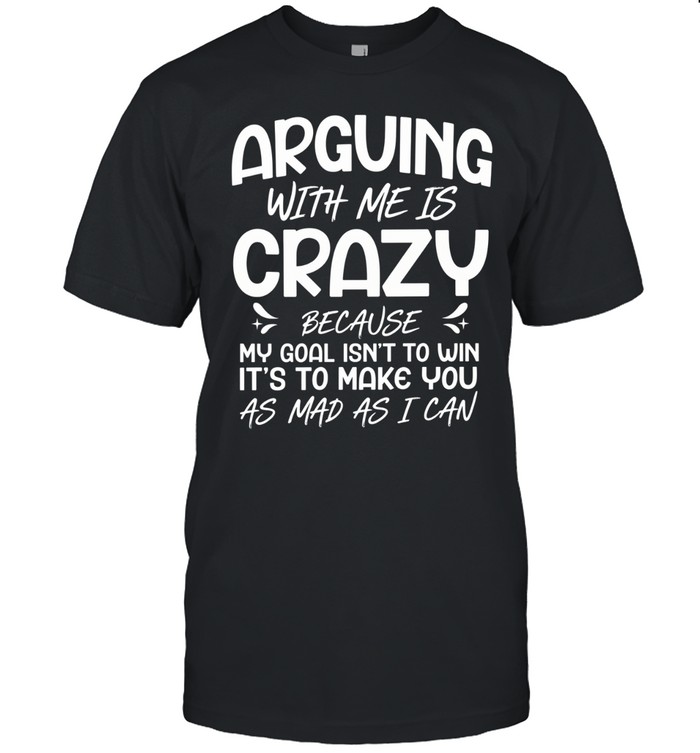 Arguing with Me Pointless I Knew I Was Wrong Unisex T-Shirt
