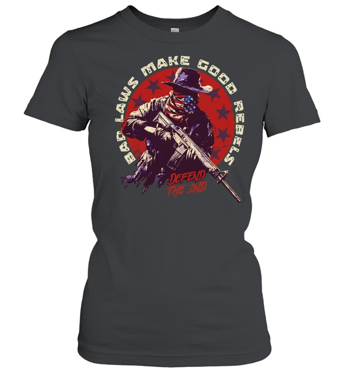 Bad laws good rebels defend the 2nd vintage Women T-Shirt