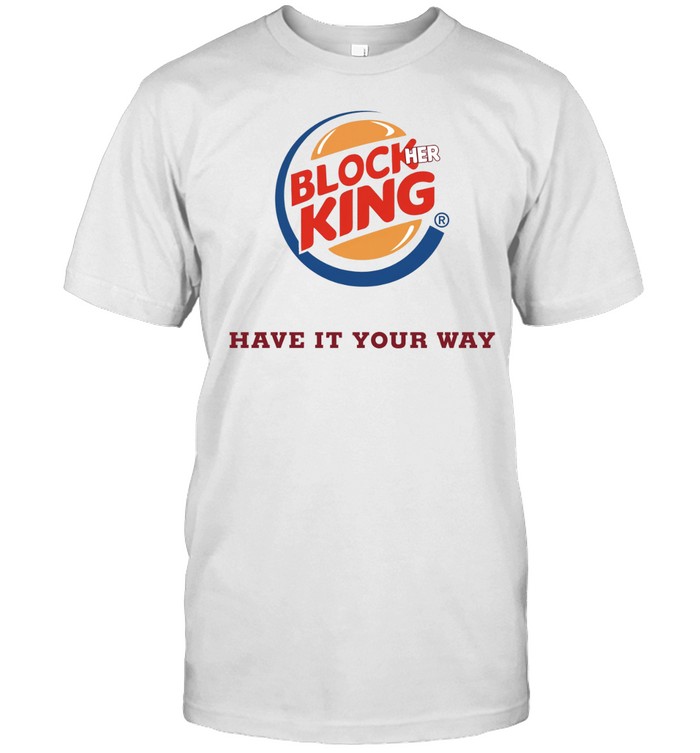 Block king have it your way Hamburger logo Unisex T-Shirt