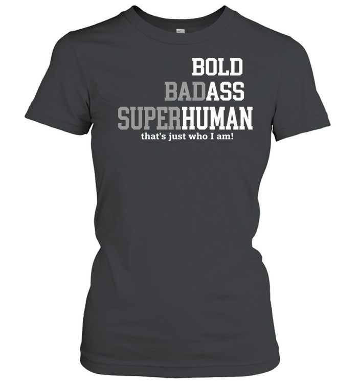 Bold Bad Superhuman Women T-Shirt