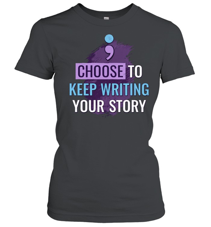 Choose to keep writing your story Women T-Shirt