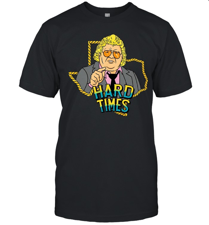 Dusty Rhodes hard times Texas outline Unisex T-Shirt