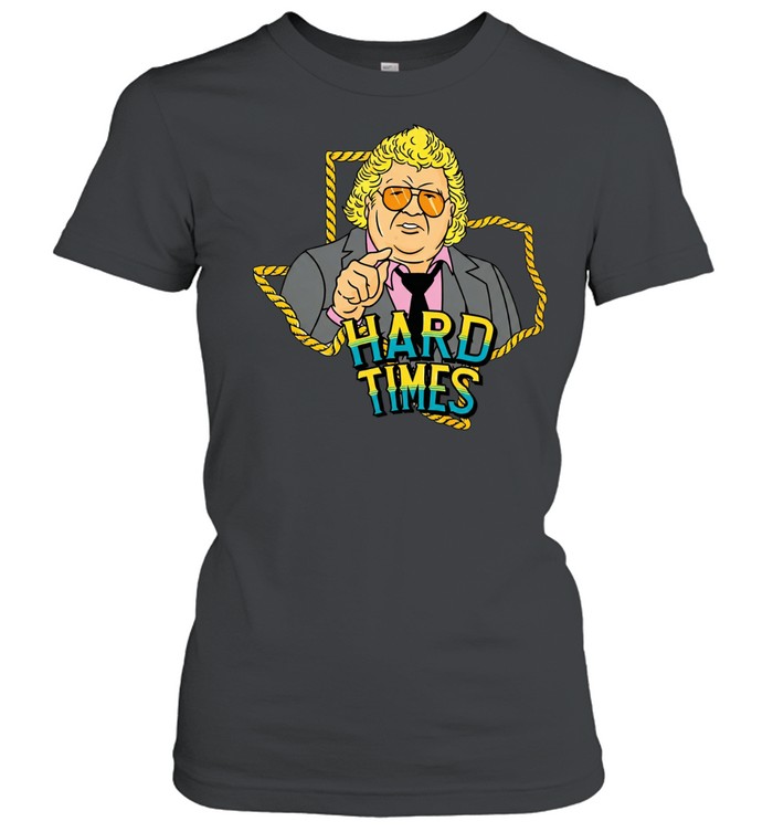Dusty Rhodes hard times Texas outline Women T-Shirt