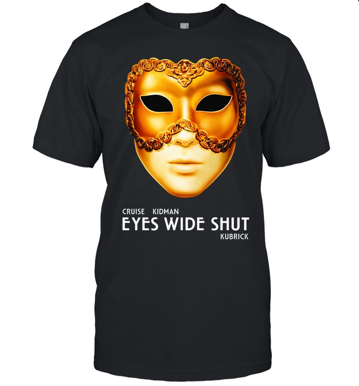 Eyes Wide Shut Cruise Kidman Kubrick mask Unisex T-Shirt
