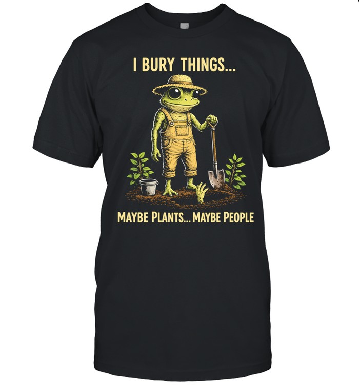 Frog I bury things maybe plants maybe people Unisex T-Shirt