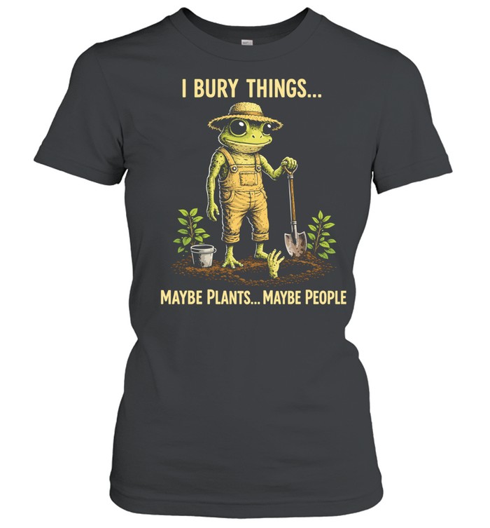 Frog I bury things maybe plants maybe people Women T-Shirt